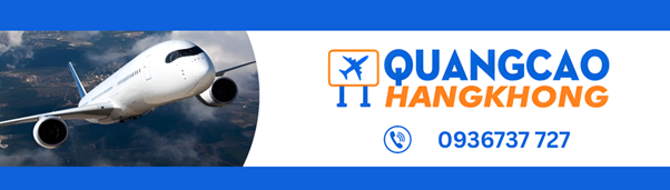 Quangcaohangkhong.com – Đơn vị triển khai quảng cáo sân bay toàn quốc uy tín, chuyên nghiệp